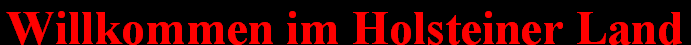 Willkommen im Holsteiner Land