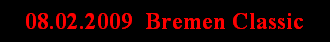 08.02.2009  Bremen Classic
