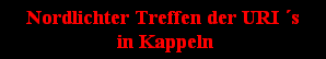 Nordlichter Treffen der URI s
 in Kappeln